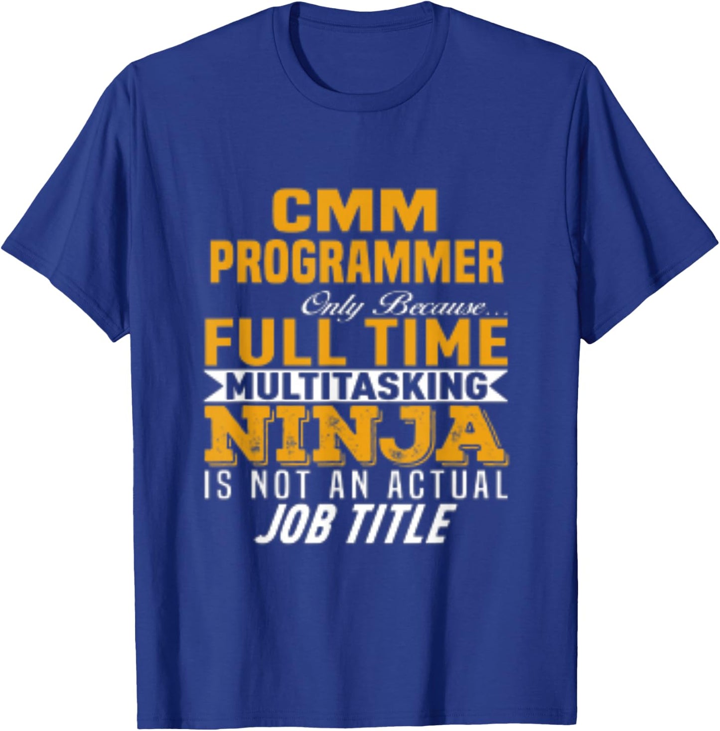 CMM Programmer T-Shirt - T-Shirt | Royal