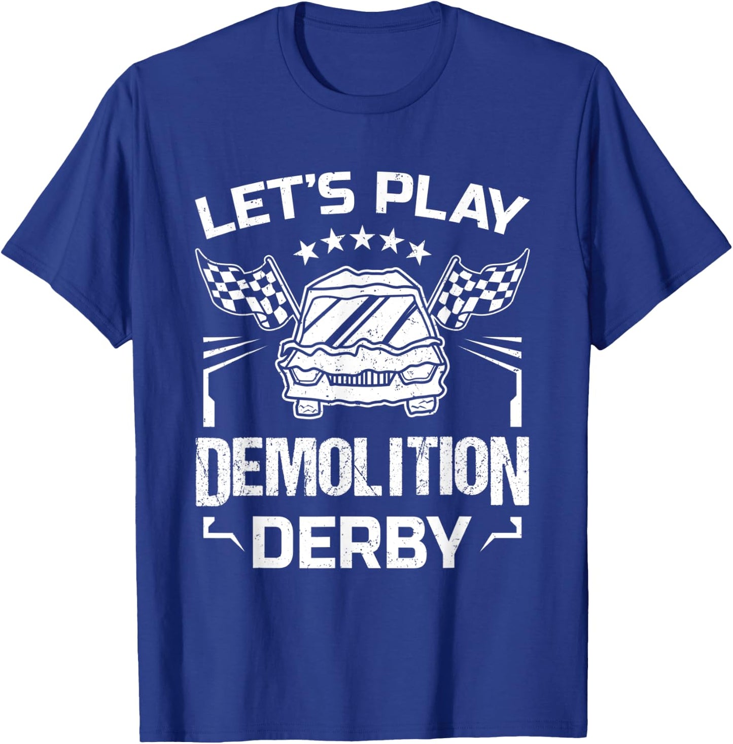 Demolition Derby Race Car Crashing Let's Play Derby Season T-Shirt - T-Shirt | Royal