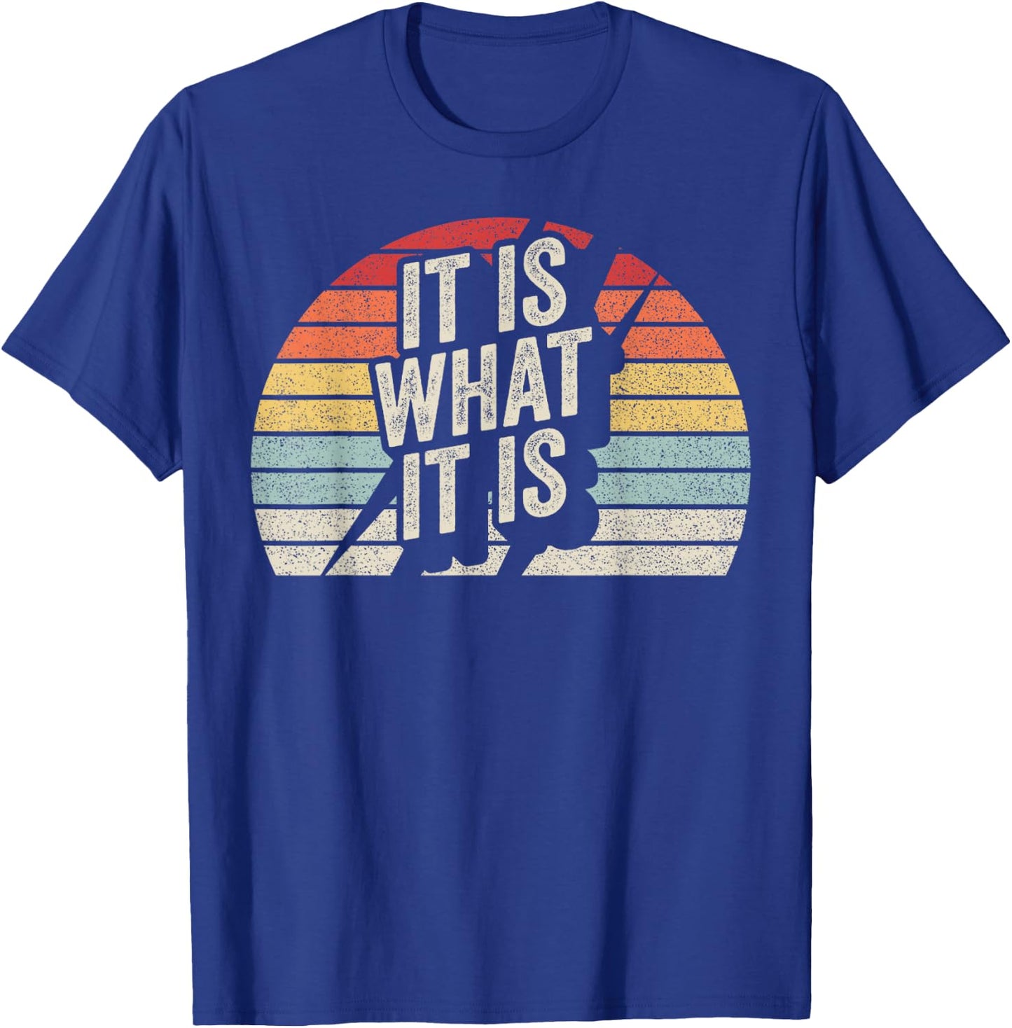 Vintage Retro It Is What It Is Funny T-Shirt - T-Shirt | Royal