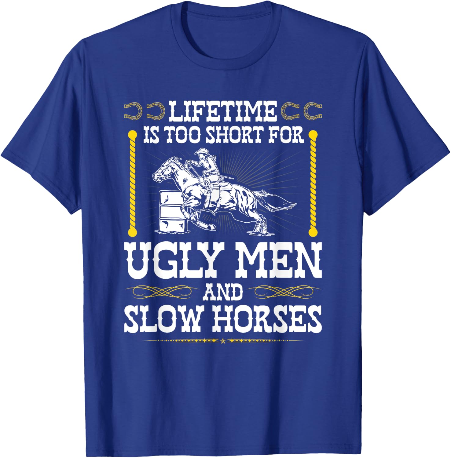 Funny Barrel Racing Cowgirl Quote Rodeo Horse Barrel Racer T-Shirt - T-Shirt | Royal