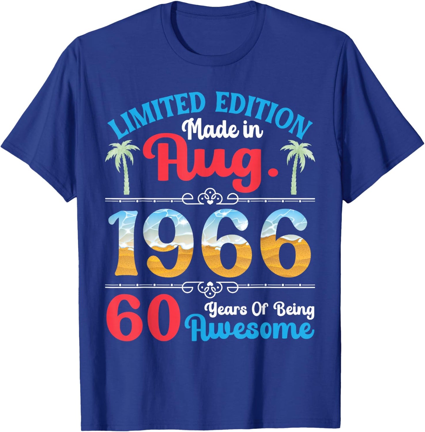 Made in August 1966 Ltd Edition 60 Years of Being Awesome T-Shirt - T-Shirt | Royal