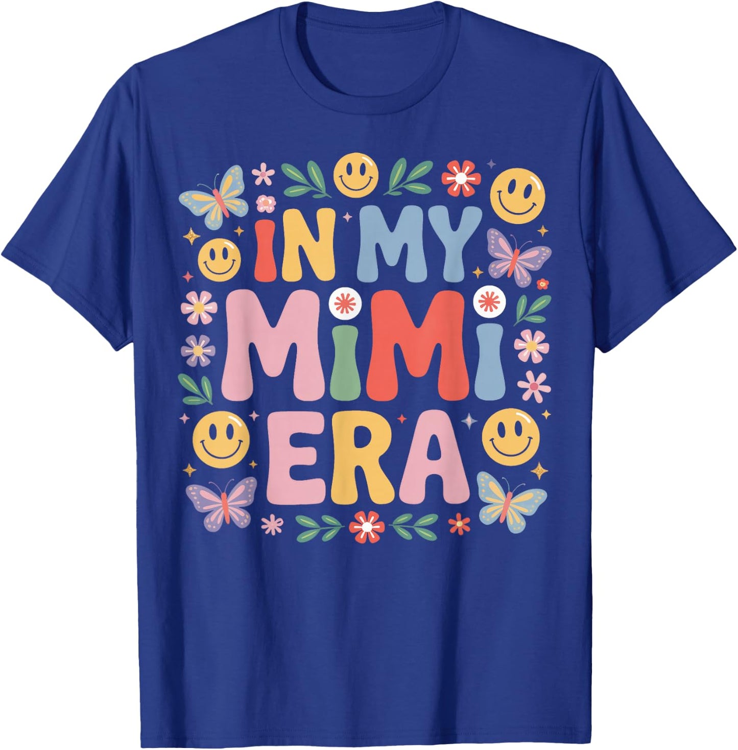 in My Mimi Era Colorful Flowers Loving Grandmother T-Shirt - T-Shirt | Royal