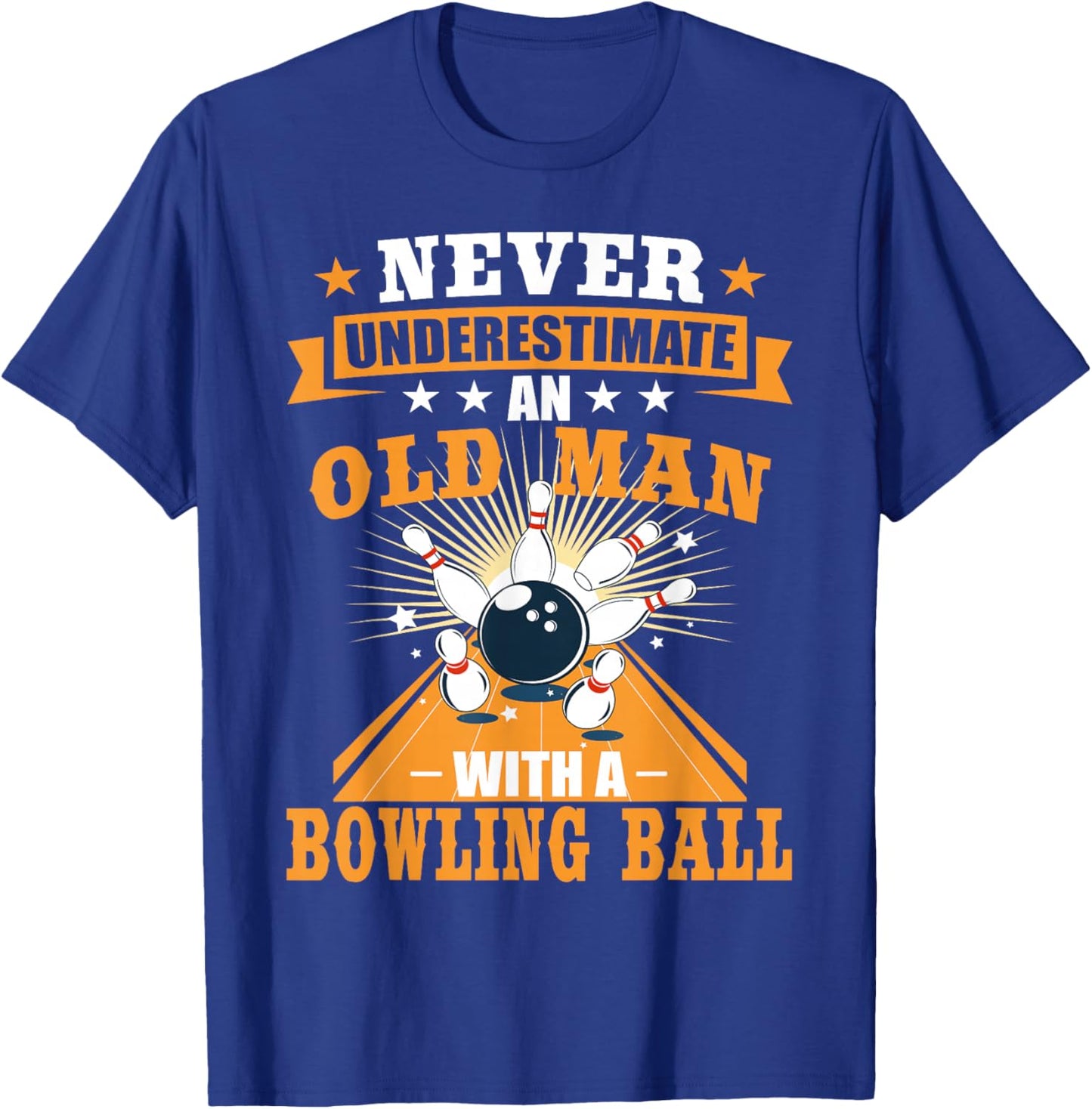 Never Underestimate Old Man Bowling Ball Bowler Bowling T-Shirt - T-Shirt | Royal