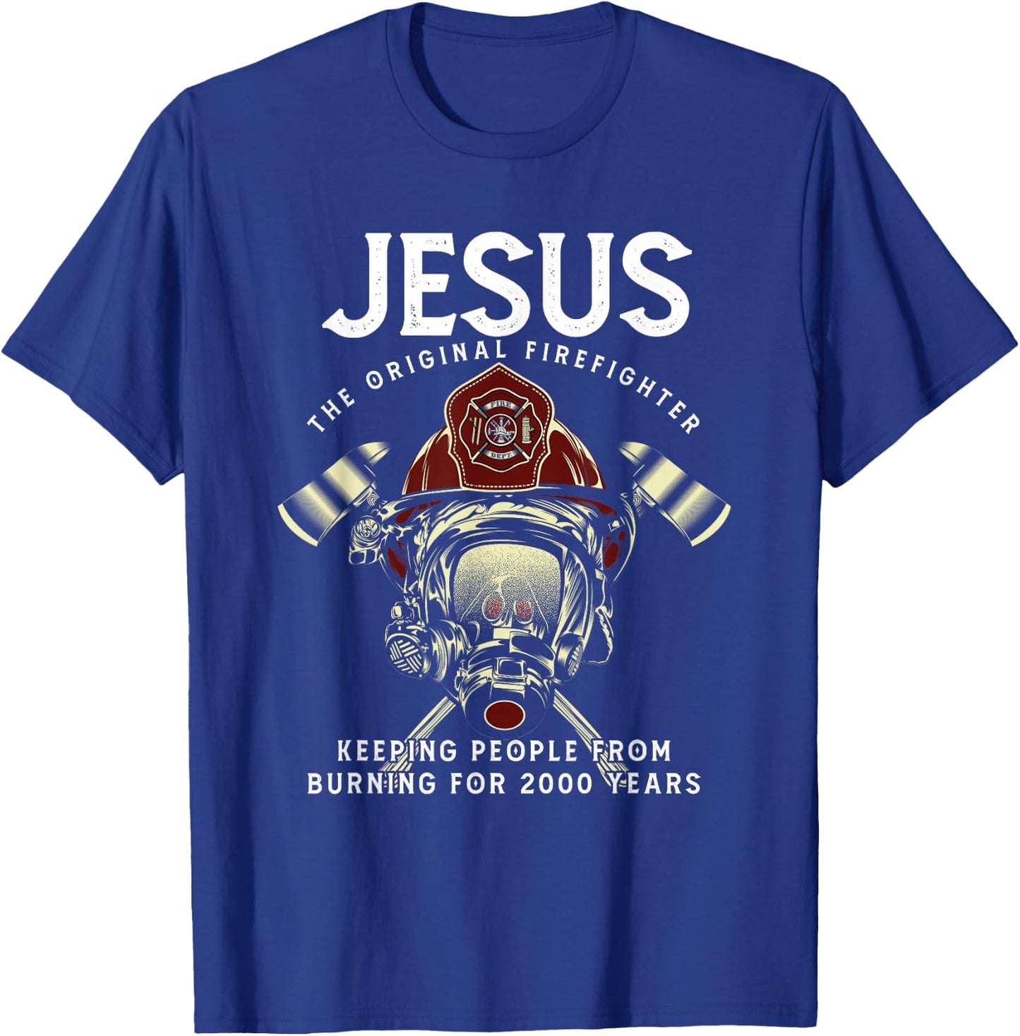 Jesus Firefighter Fire Department Fireman Firetruck Rescue T-Shirt - T-Shirt | Royal