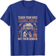 Teach Your Kids to Change Their Oil Not Gender Mechanic Life T-Shirt - T-Shirt | Royal