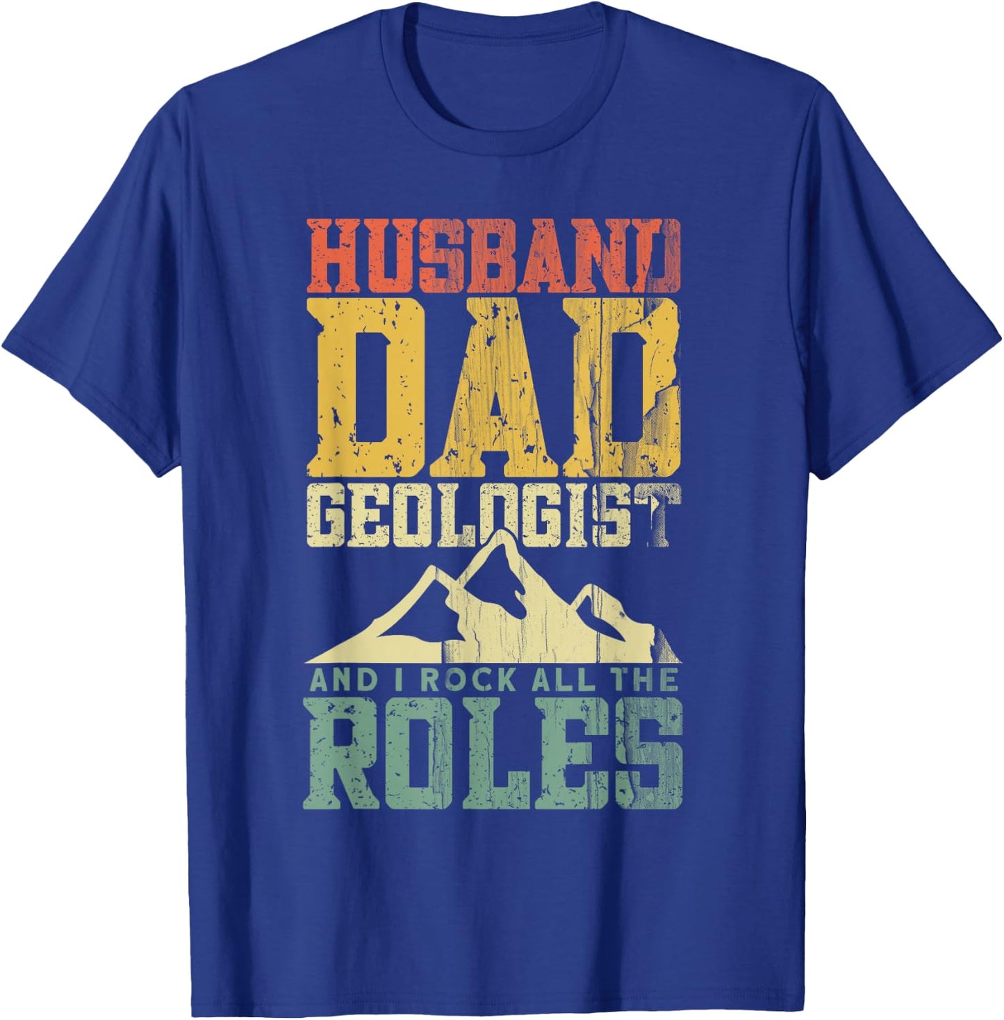 Geology Dad - Geologist Geology T-Shirt - T-Shirt | Royal