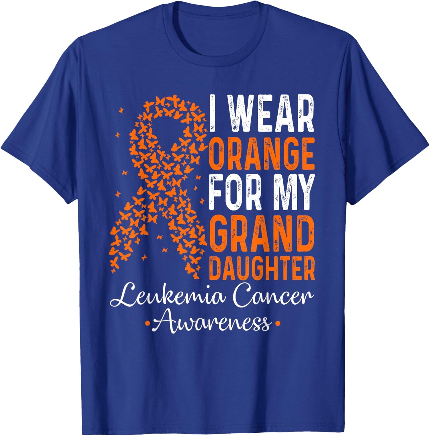 I Wear Orange for My Granddaughter Leukemia Cancer Awareness T-Shirt - T-Shirt | Royal