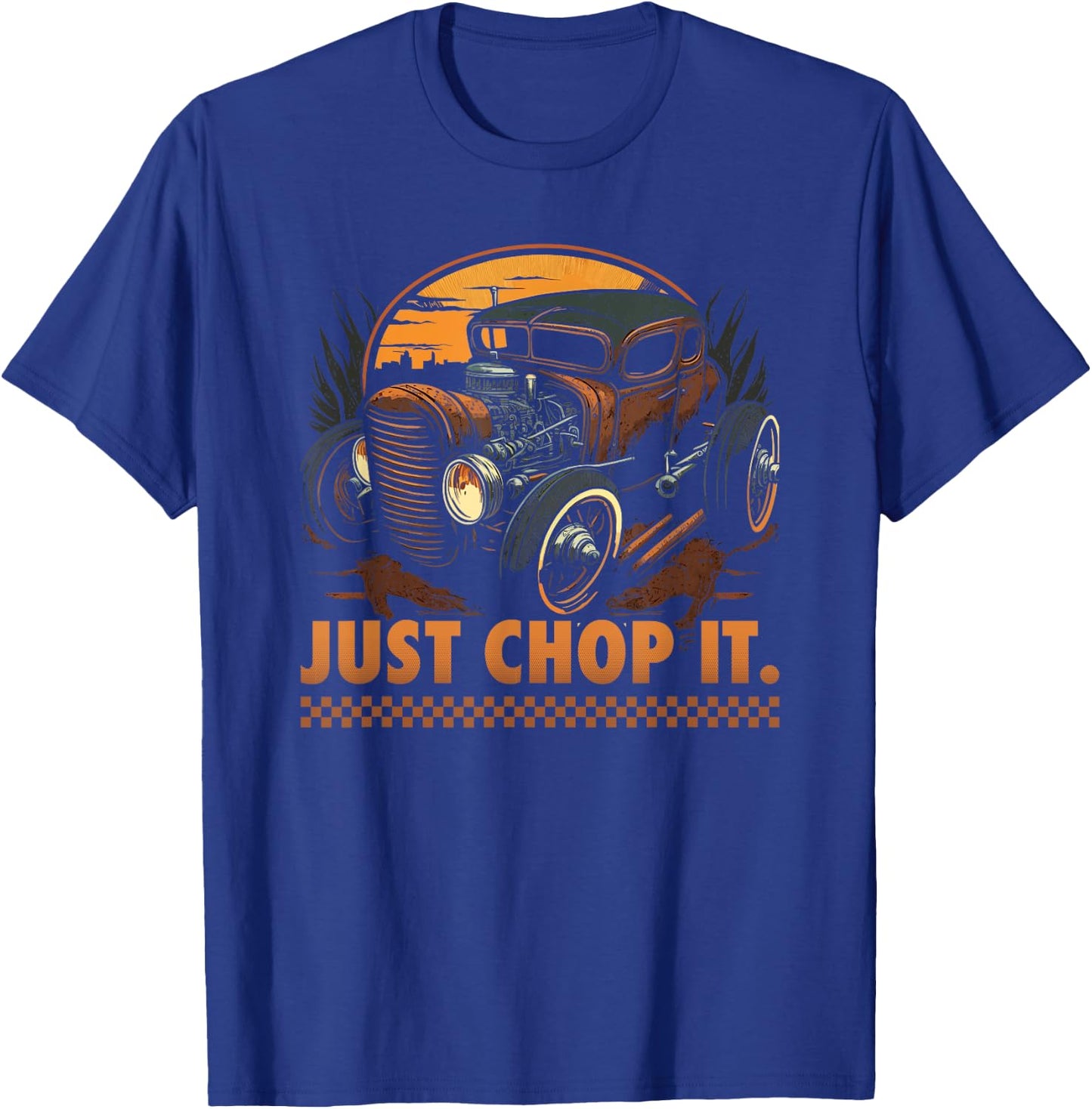 Rat Rod & Hot Rodder Gift Rust Bucket Car Fans Men's Black Vintage Rat Rod , Just Chop It, Short Sleeve, Small T-Shirt - T-Shirt | Royal