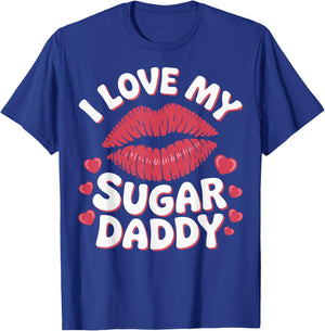 I Love My Sugar Daddy T-Shirt - T-Shirt | Royal