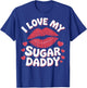 I Love My Sugar Daddy T-Shirt - T-Shirt | Royal