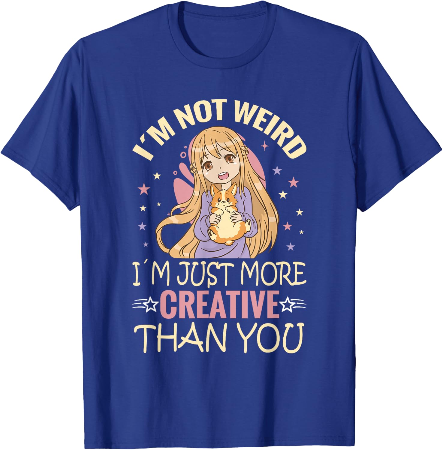 Kawaii Anime Girl Gifts And Apparel's I'm Not Weird I'm Just More Creative Than You Anime T-Shirt - T-Shirt | Royal