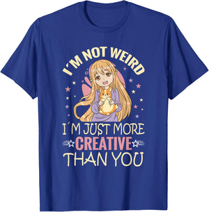 Kawaii Anime Girl Gifts And Apparel's I'm Not Weird I'm Just More Creative Than You Anime T-Shirt - T-Shirt | Royal