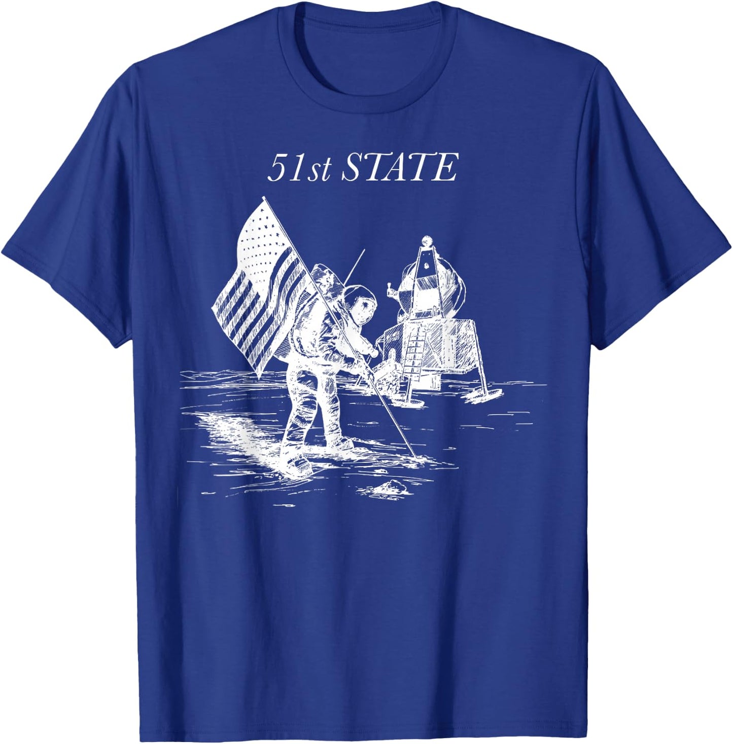 51st State Moon Landing: Exploring Space with Humor T-Shirt - T-Shirt | Royal