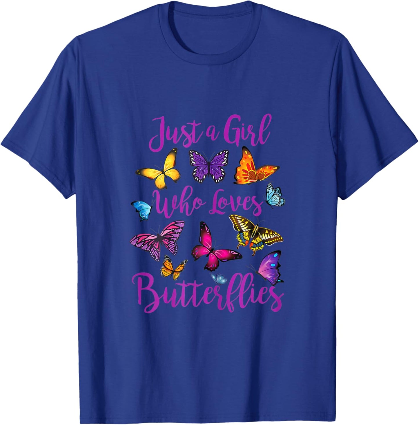 Just a Girl Who Loves Butterflies T-Shirt - T-Shirt | Royal