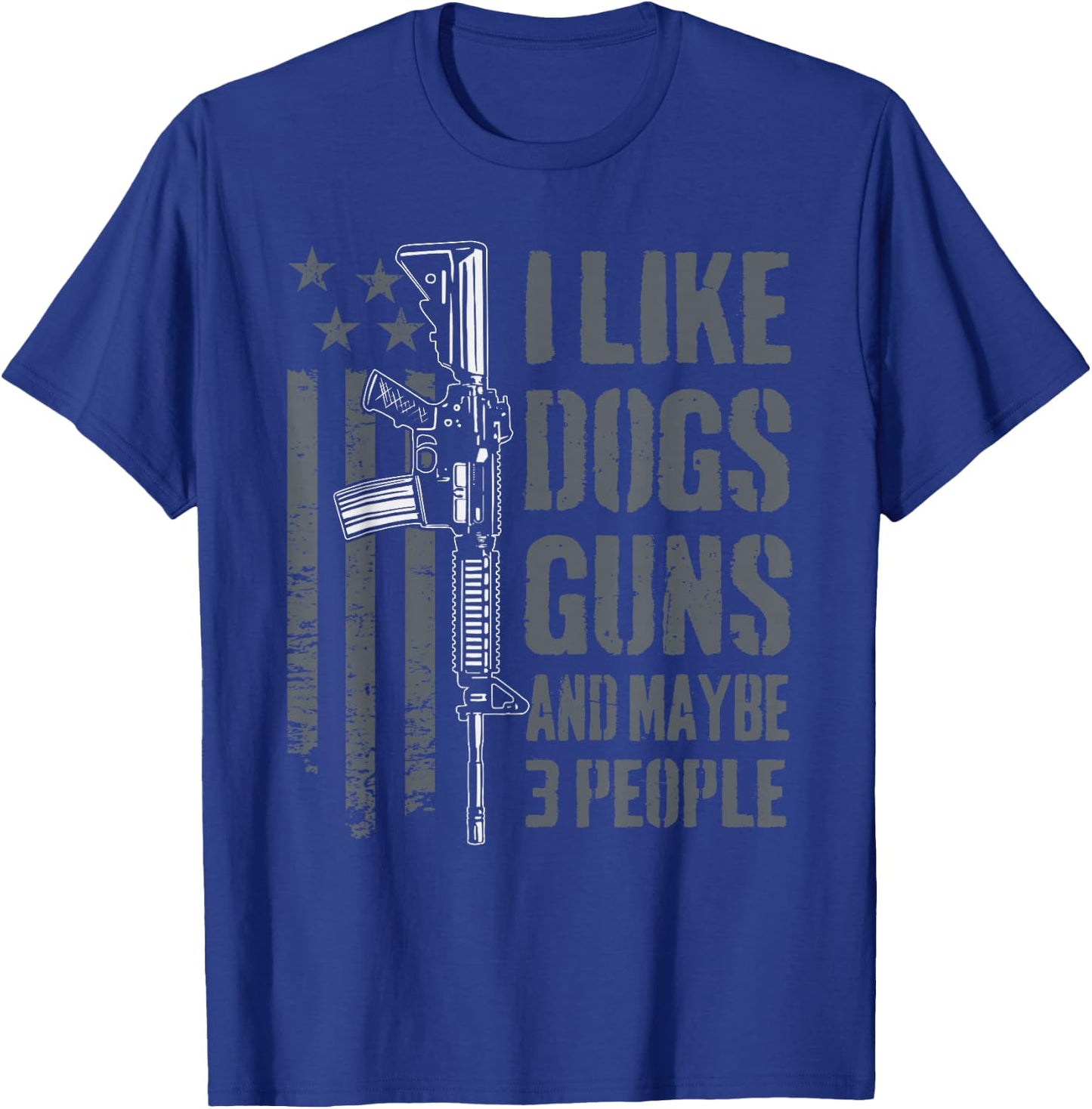 I Like Guns Dogs and Maybe 3 People - Funny Dog Lover Gun T-Shirt - T-Shirt | Royal