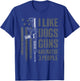 I Like Guns Dogs and Maybe 3 People - Funny Dog Lover Gun T-Shirt - T-Shirt | Royal