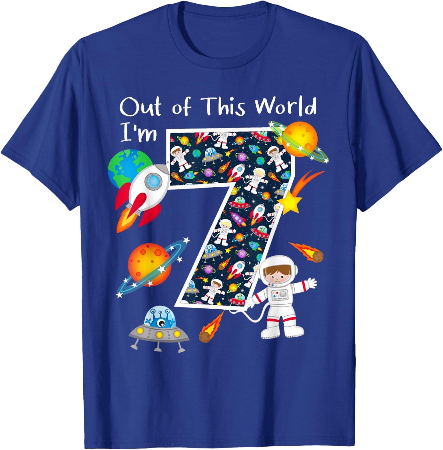 Out Of This World I'm 7 Outer Space 7 Year Old 7th Birthday T-Shirt - T-Shirt | Royal