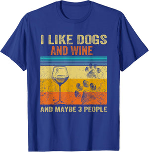 I Like Wine My Dog And Maybe 3 People Men Women T-Shirt - T-Shirt | Royal