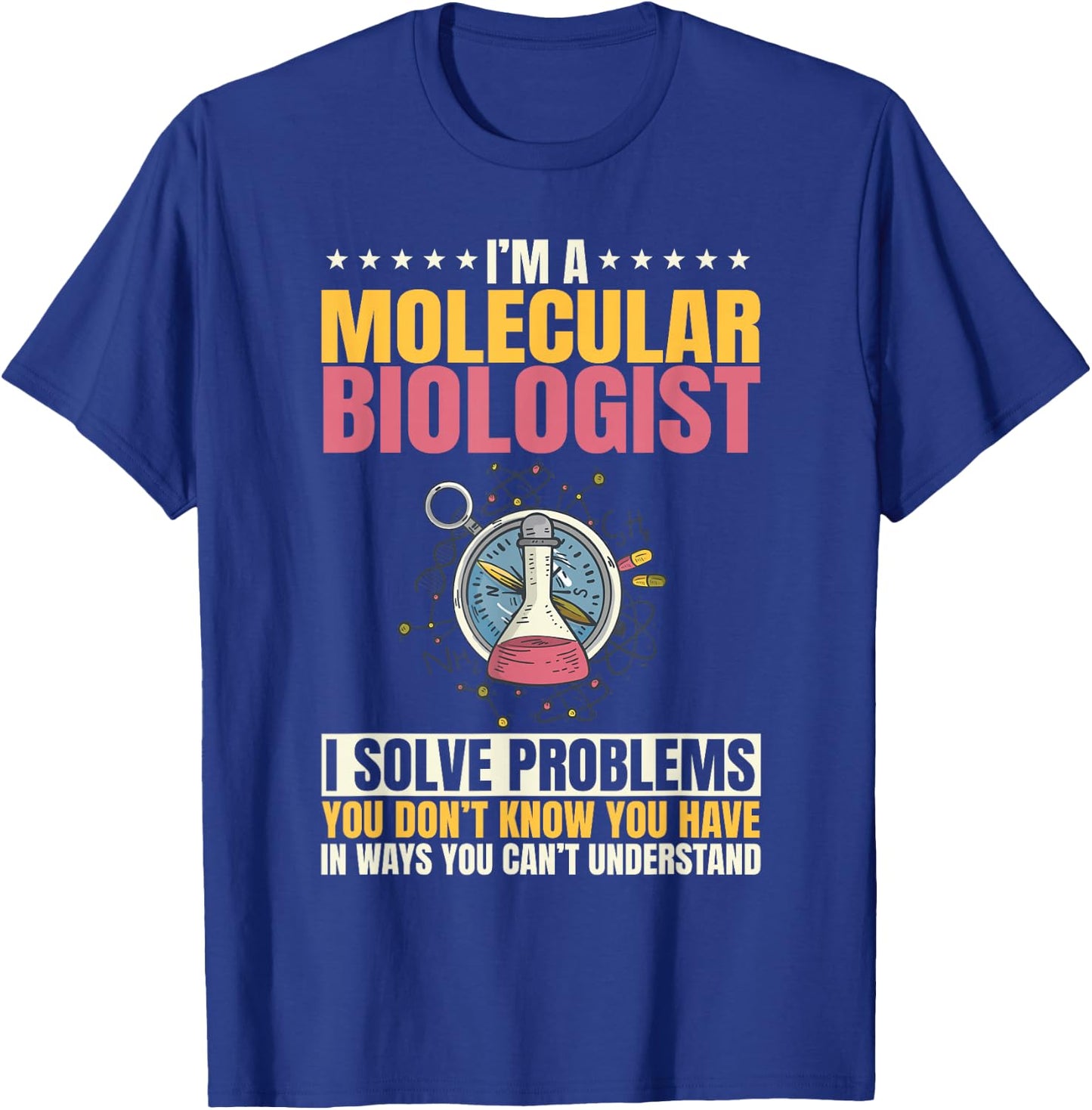 Molecular Biologist Genetic Scientist DNA Biology Science T-Shirt - T-Shirt | Royal
