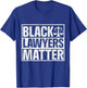 Pride Black Lawyers Matter African History Month Lawyers T-Shirt - T-Shirt | Royal