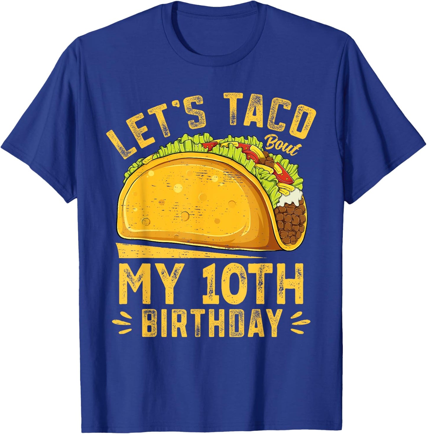 Funny 10 Year Old Let's Taco Bout My 10th Birthday Boys Kids T-Shirt - T-Shirt | Royal