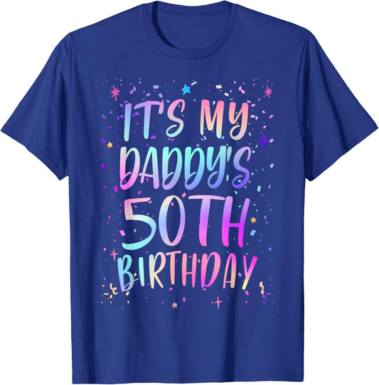 It's My Daddy's 50th Birthday Colorful Happy 50 Years Old T-Shirt - T-Shirt | Royal