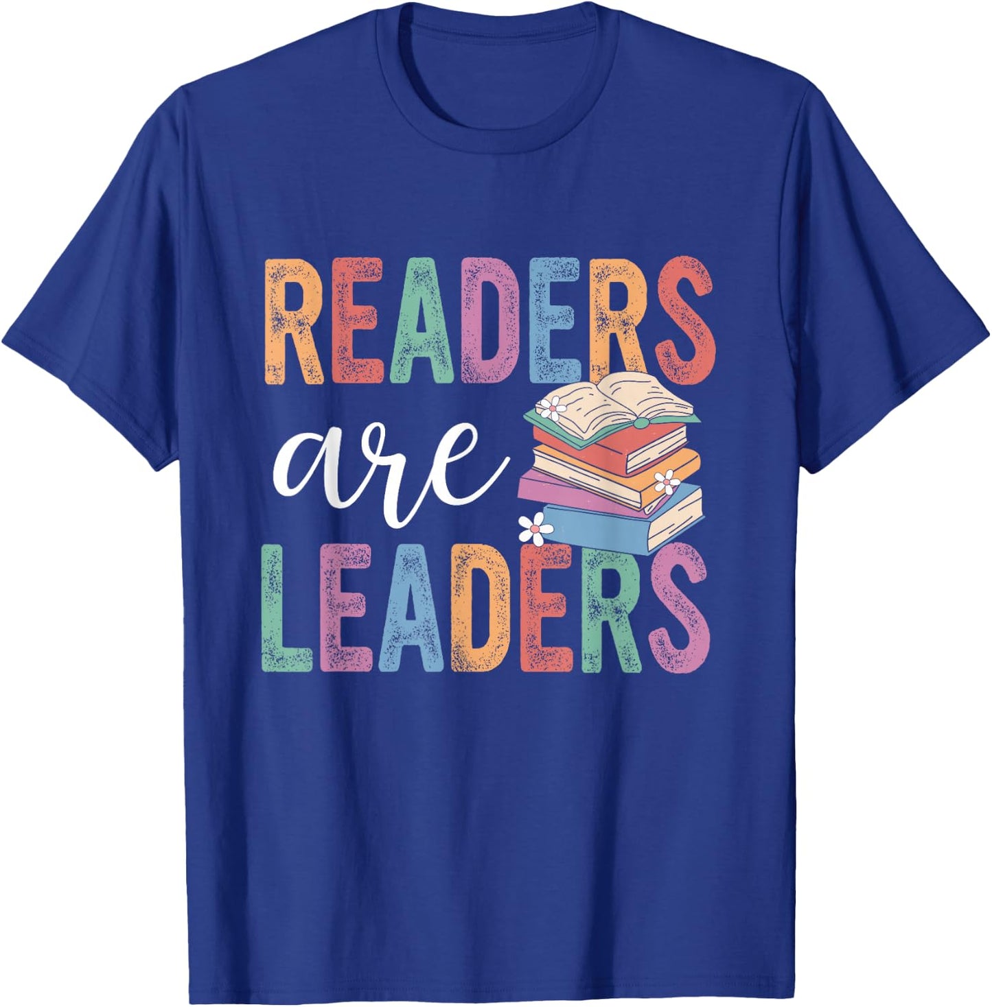 Reading Teacher, Readers Are Leaders, Librarian T-Shirt - T-Shirt | Royal