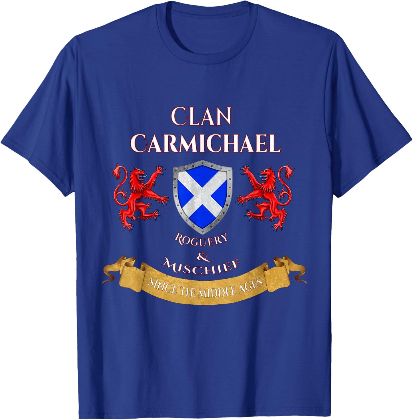 Carmichael Scottish Family Clan Middle Ages Mischief T-Shirt - T-Shirt | Royal