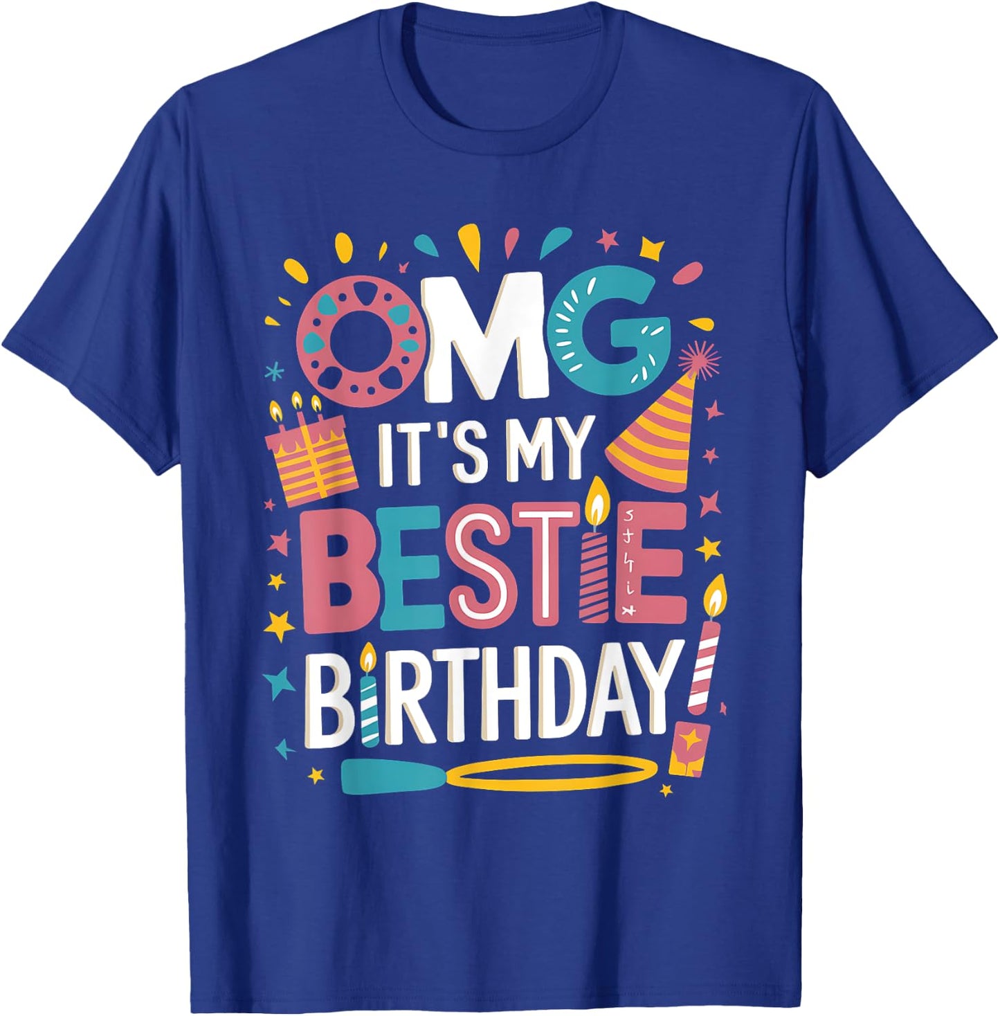 OMG It's My Bestie Birthday Funny Party Colorful Celebration T-Shirt - T-Shirt | Royal