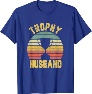 Trophy Husband Funny for Cool Father or Dad T-Shirt - T-Shirt | Royal