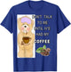 Don't talk to me until I've had my coffee T-Shirt - T-Shirt | Royal