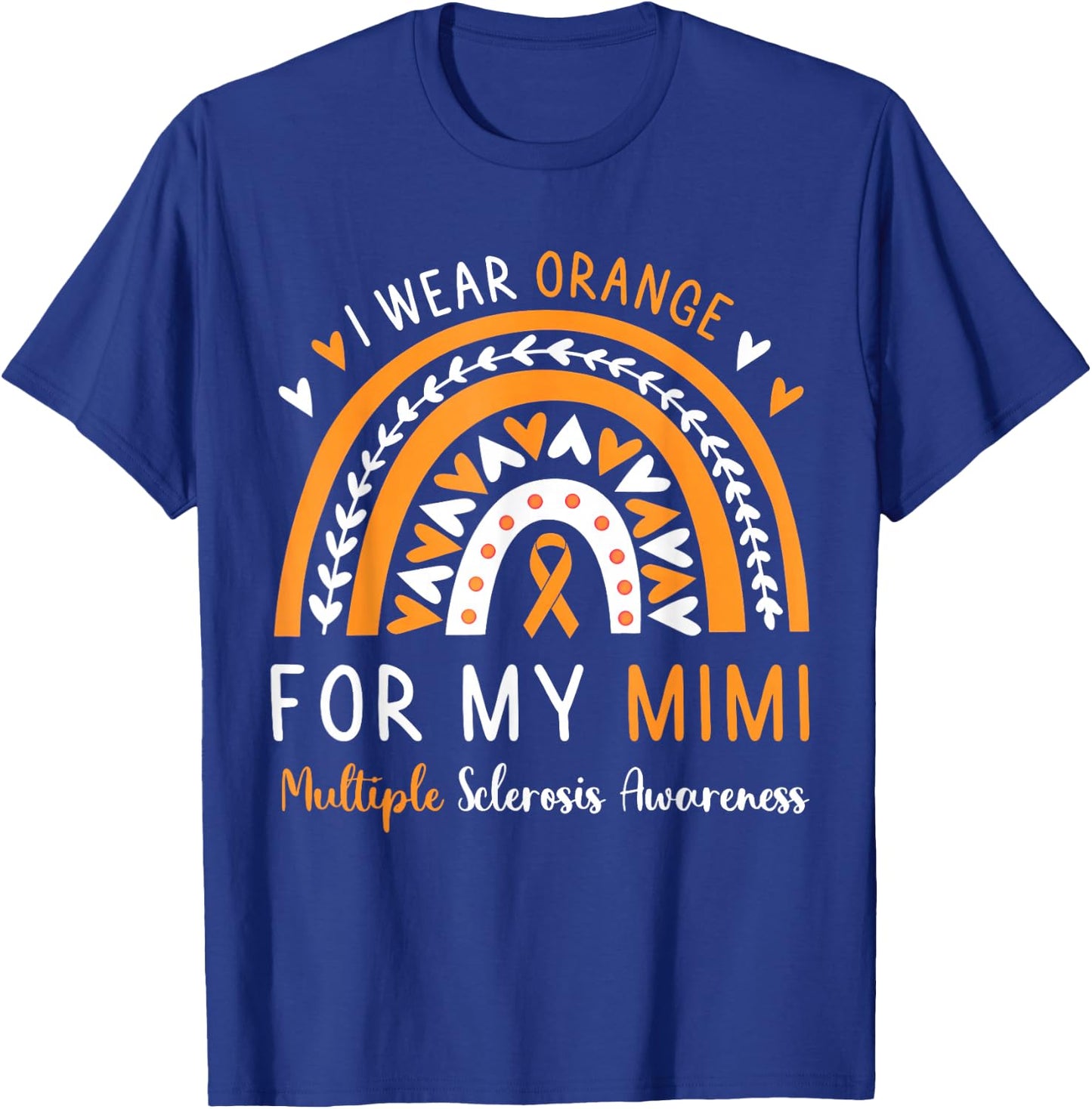 Multiple Sclerosis Awareness I Wear Orange for my Mimi T-Shirt - T-Shirt | Royal