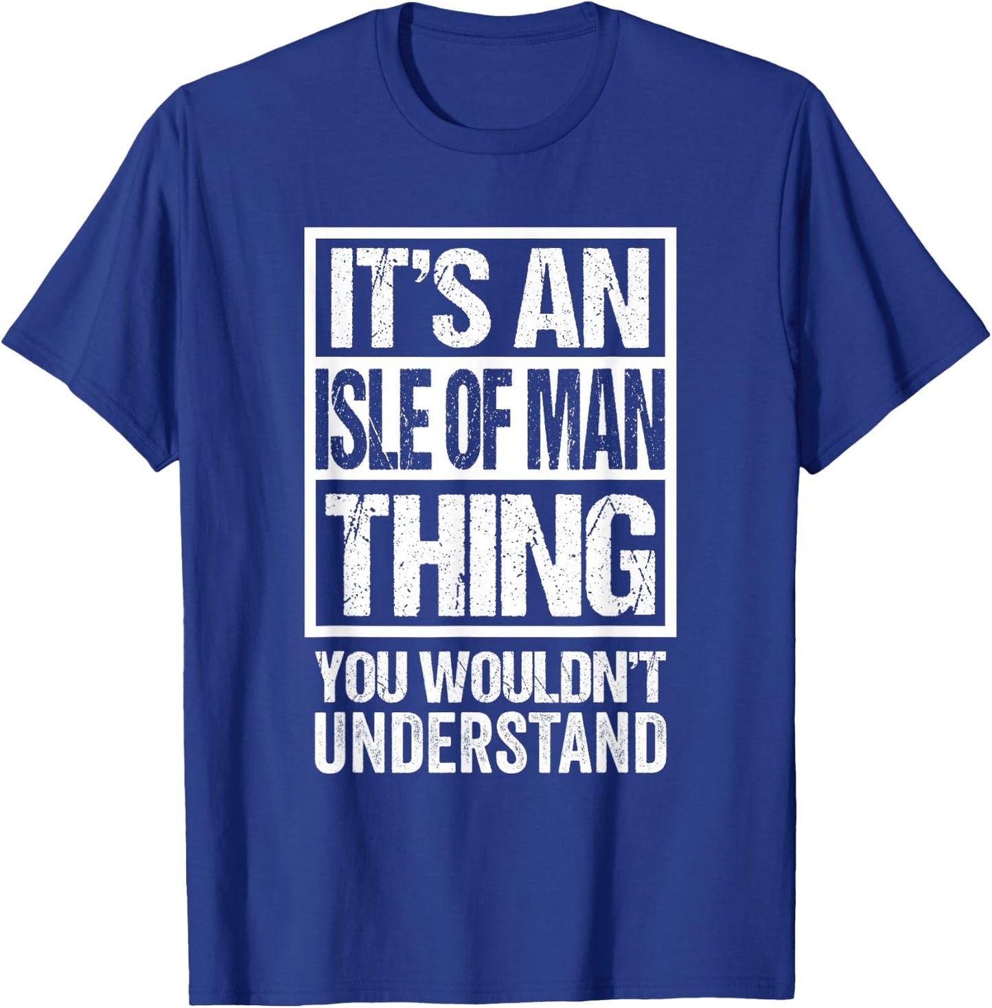 It's An Isle of Man Thing You Wouldn't Understand Mann Manx T-Shirt - T-Shirt | Royal