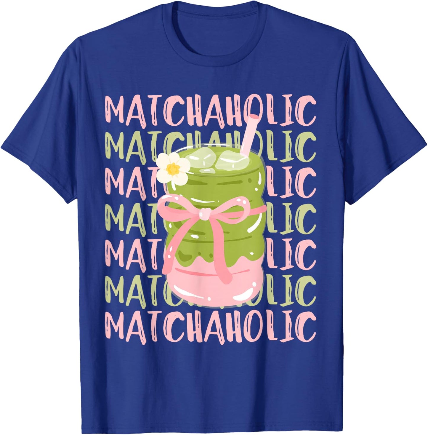 Matchaholic Matcha Tea Matcha Latte Cute Bow Matcha Lover T-Shirt - T-Shirt | Royal