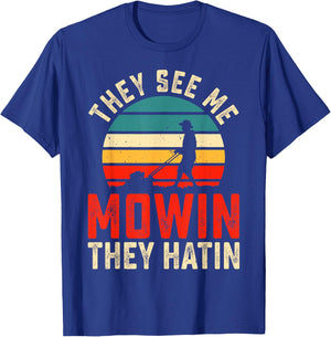 They See Me Mowin They Hatin T-Shirt - T-Shirt | Royal