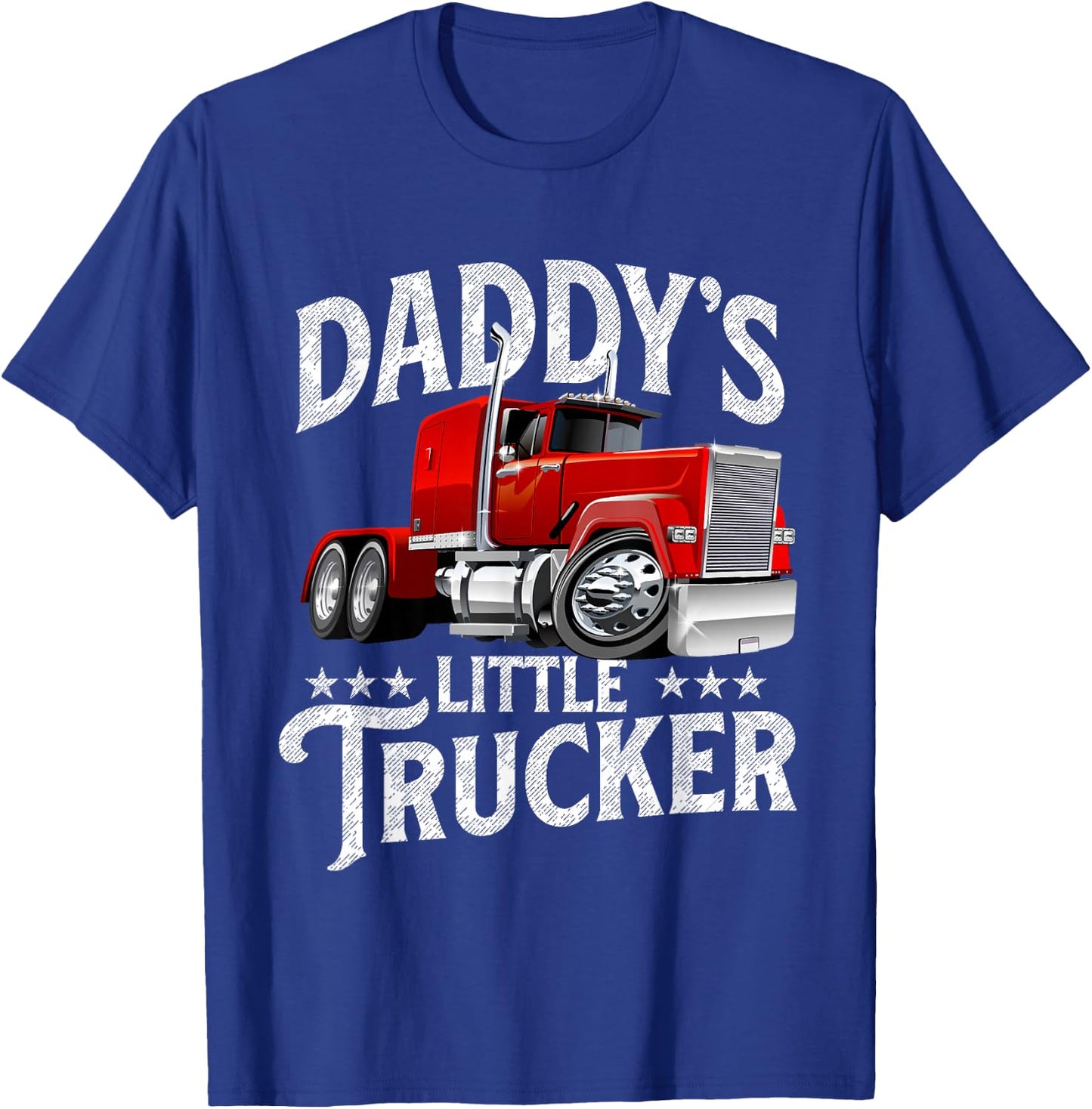 Daddy's Little Trucker - Semi Truck Driver Trucking T-Shirt - T-Shirt | Royal