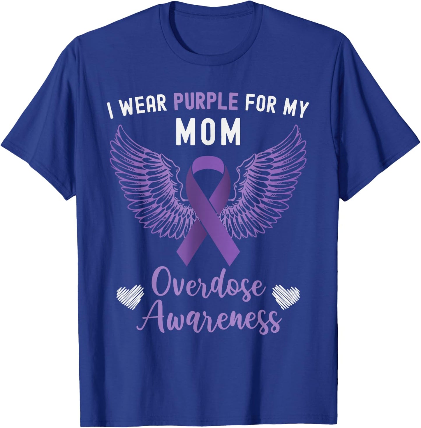 I Wear Purple For My Mom Overdose Awareness T-Shirt - T-Shirt | Royal