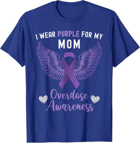 I Wear Purple For My Mom Overdose Awareness T-Shirt - T-Shirt | Royal