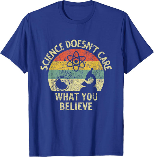 Teacher scientific Science doesnt care what you believe in T-Shirt - T-Shirt | Royal