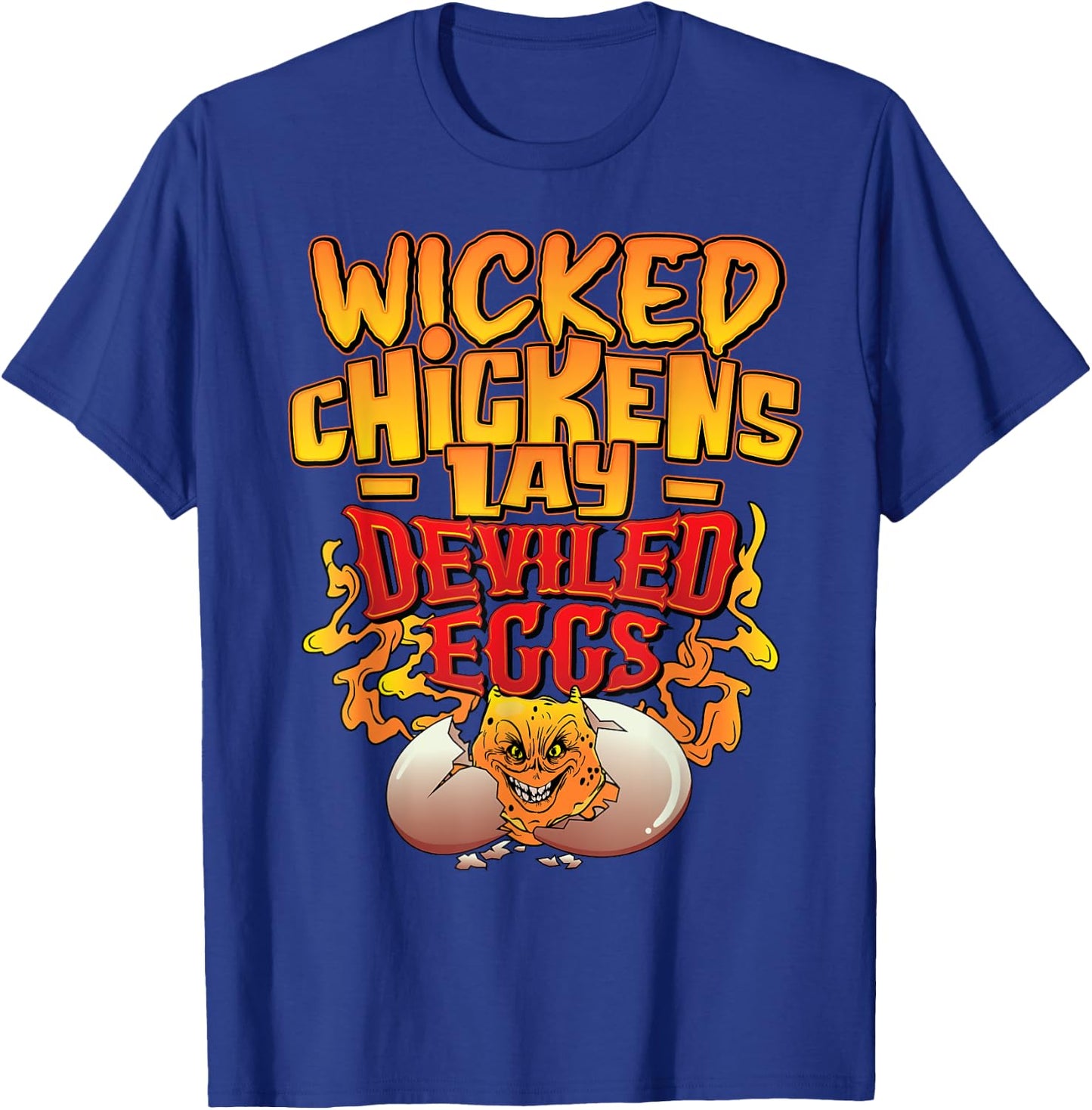 Wicked Chickens Lay Deviled Eggs Funny Chicken Lovers T-Shirt - T-Shirt | Royal