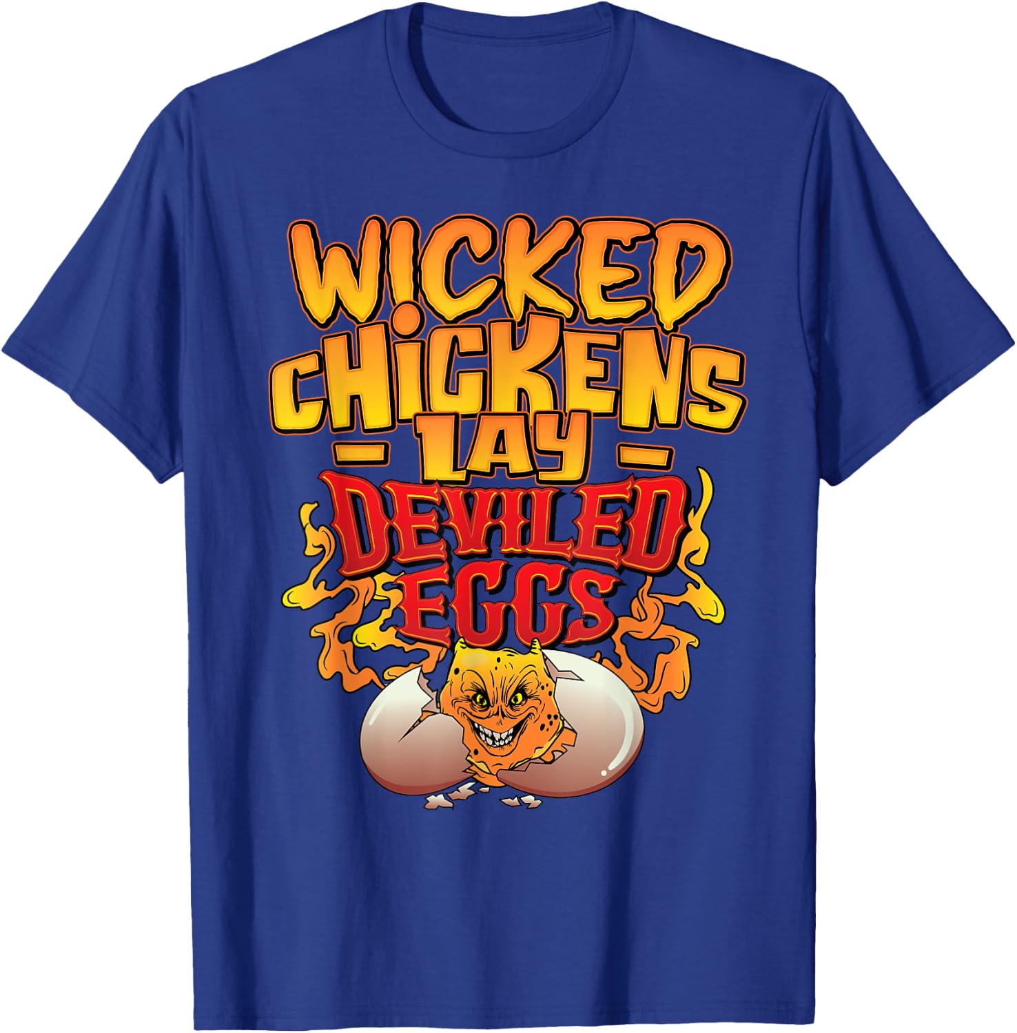 Wicked Chickens Lay Deviled Eggs Funny Chicken Lovers T-Shirt - T-Shirt | Royal