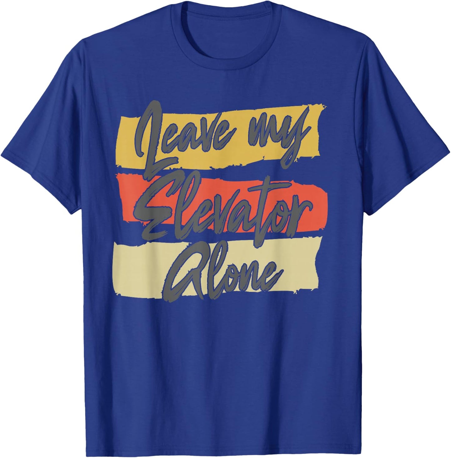 Leave My Elevator Alone Mechanic Funny Elevator Women T-Shirt - T-Shirt | Royal