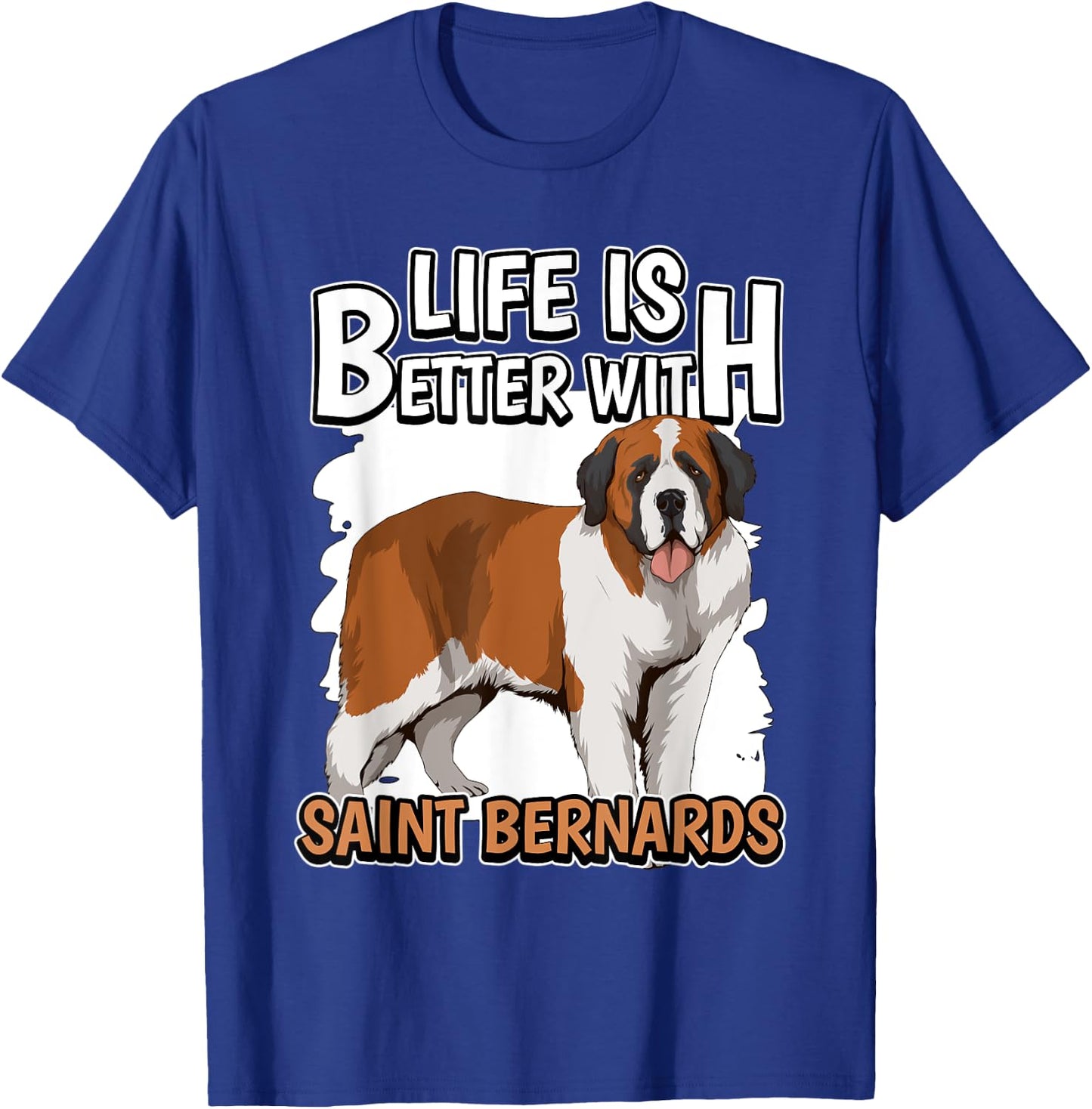 St. Bernard Dog Owner Life Is Better With Saint Bernards T-Shirt - T-Shirt | Royal