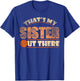 Thats My Sister Out There Funny Basketball Sibling T-Shirt - T-Shirt | Royal