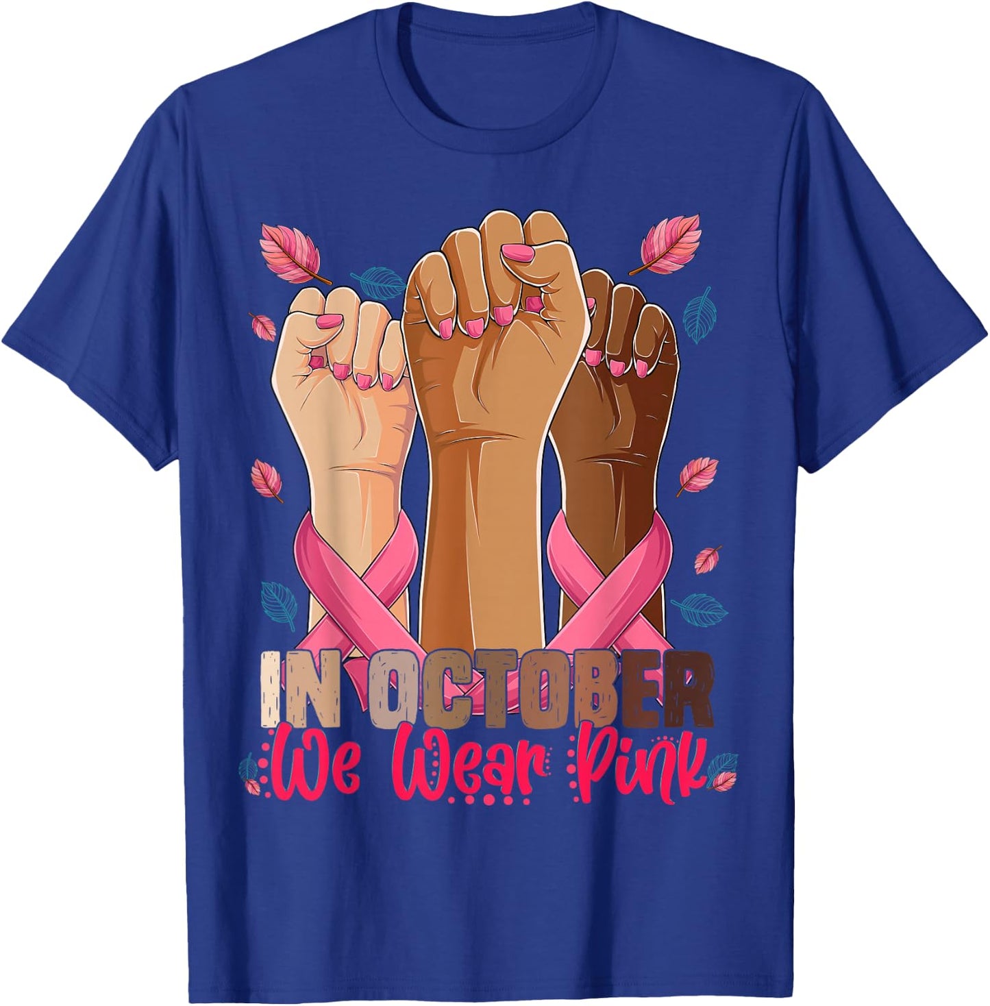 In October we wear pink breast cancer awareness Shirts 2025 T-Shirt - T-Shirt | Royal