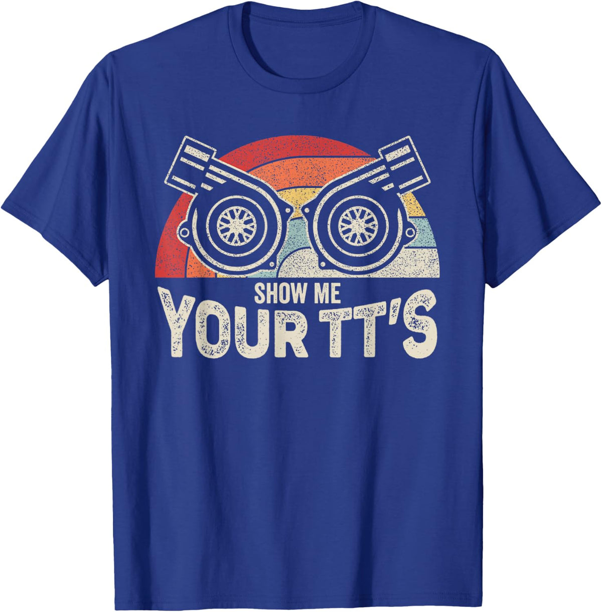 Retro Vintage Show Me Your TT's Twin Turbo Car Racing T-Shirt - T-Shirt | Royal