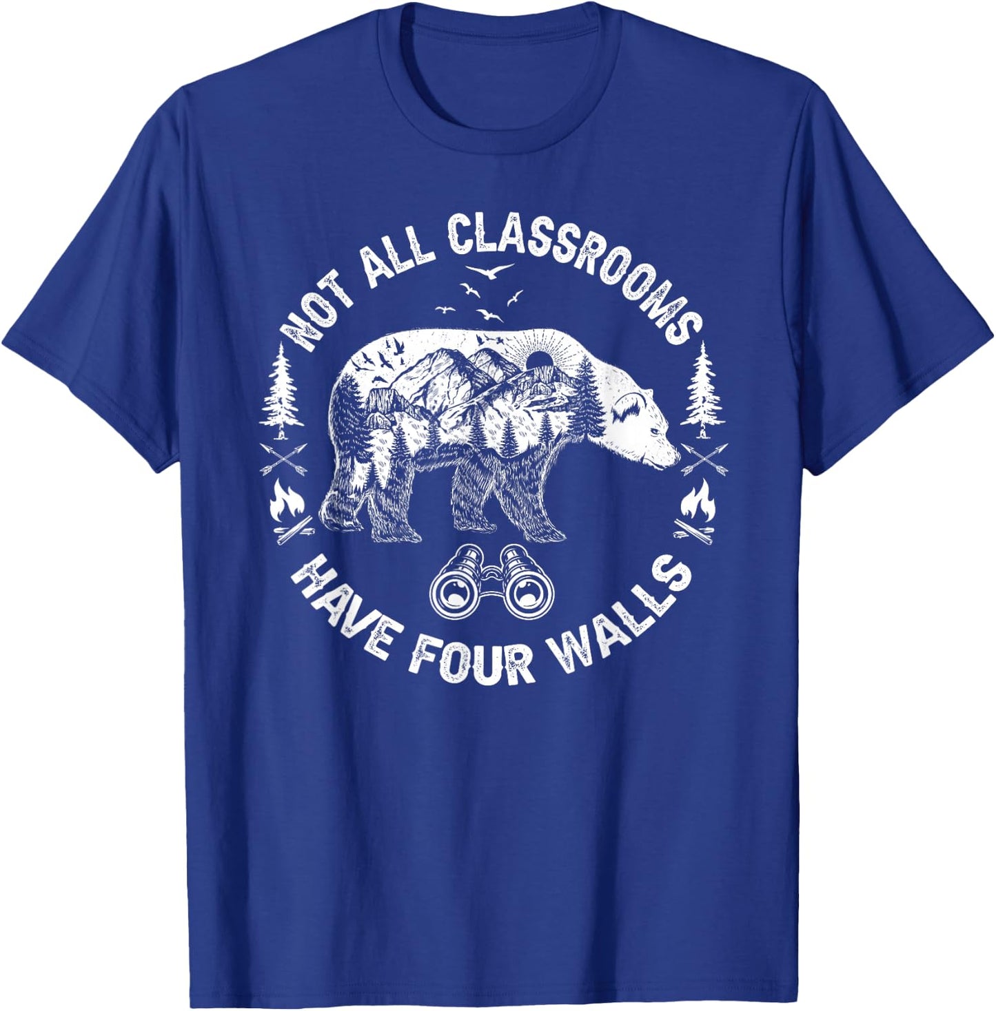 Not All Classrooms Have Four Walls Adventure bear Homeschool T-Shirt - T-Shirt | Royal