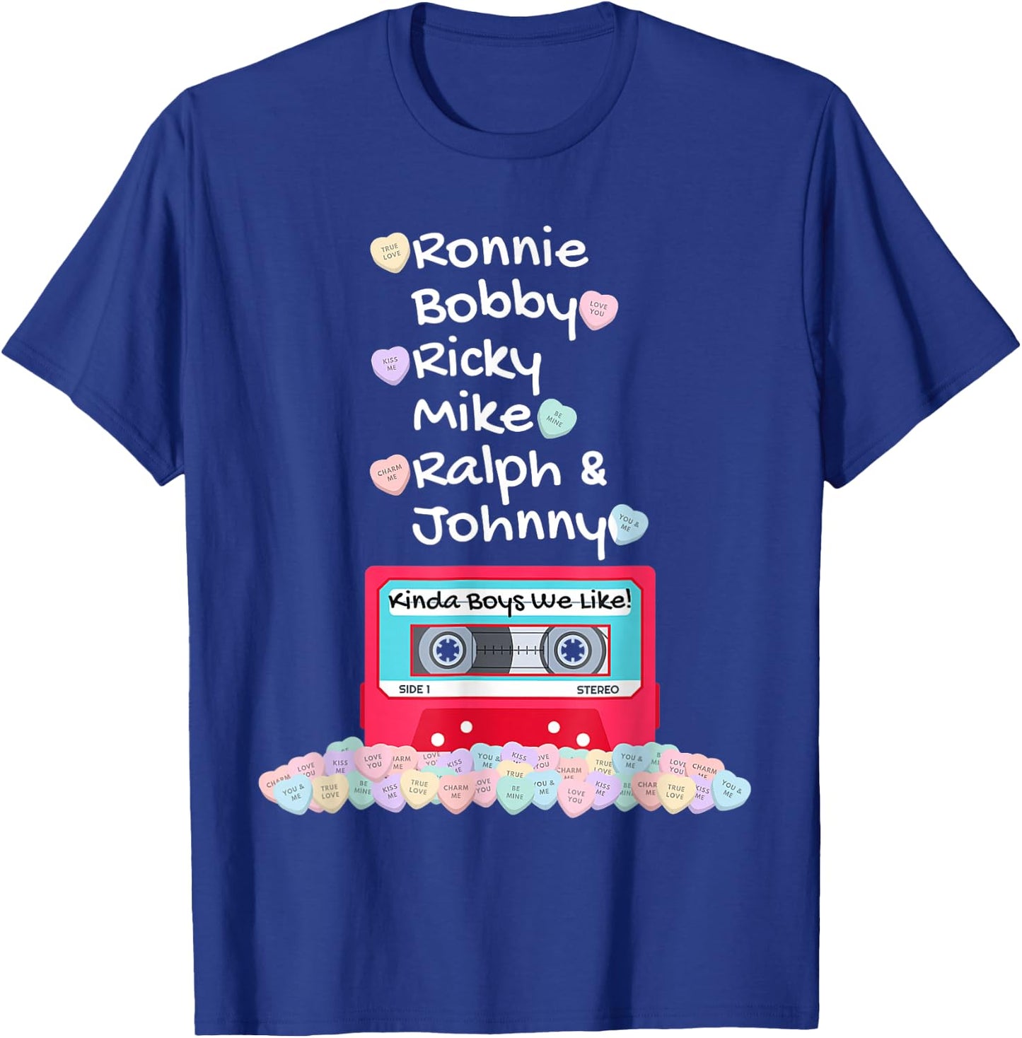 Ronnie Bobby Ricky Mike Ralph and Johnny Kinda Boys We Like T-Shirt - T-Shirt | Royal