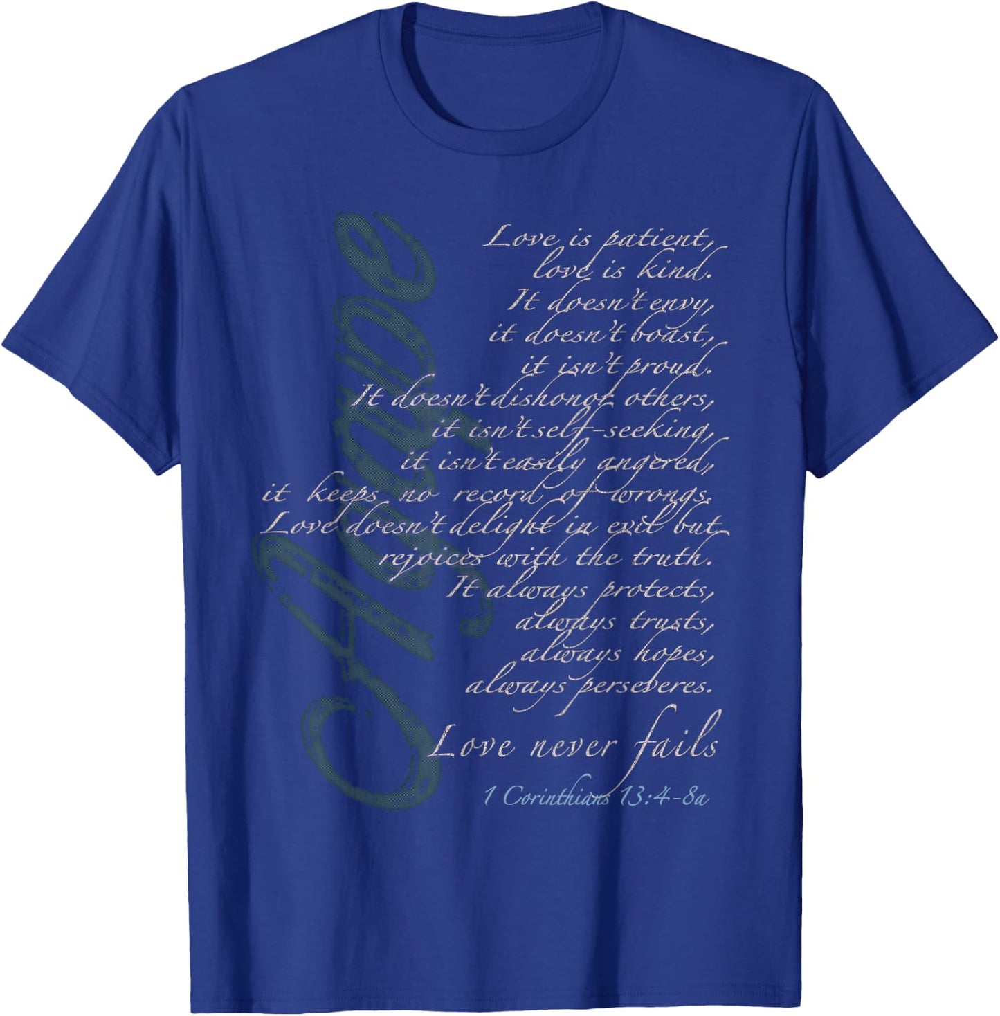 Agape - Love Never Fails - 1 Corinthians 13:4-8a T-Shirt - T-Shirt | Royal