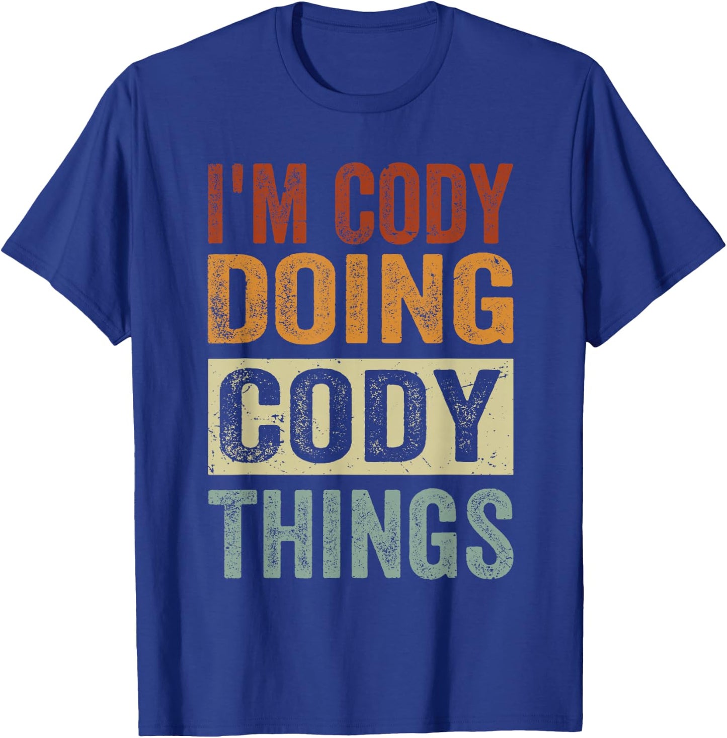 I'm Cody Doing Cody Things - Funny Coding Nerd T-Shirt - T-Shirt | Royal